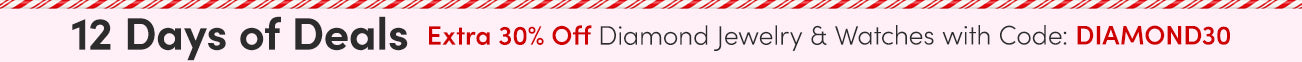Promotional banner for '12 Days of Deals' with an extra 30% off discount on diamond jewelry and watches with code DIAMOND30.