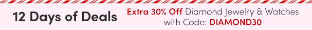 Promotional banner for '12 Days of Deals' with an extra 30% off discount on diamond jewelry and watches with code DIAMOND30.
