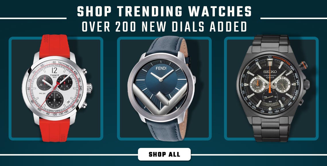 SHOP TRENDING WATCHES OVER 200 NEW DIALS ADDED - Ft. 911-170, 911-197, 911-152