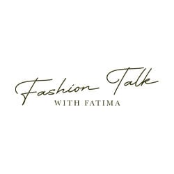 Fashion Talk with Fatima