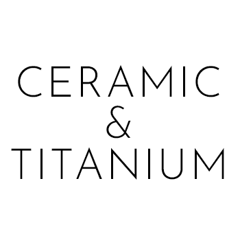 Ceramic & Titanium