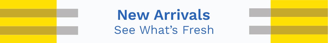 New Arrivals - See what's fresh!