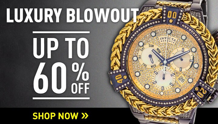LUXURY BLOWOUT  Up to 60% Off  | Ft. 697-654