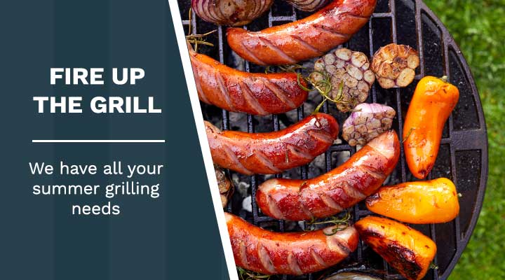503-440, 493-111 - Fire Up the Grill We Have All of Your Summer Grilling Needs