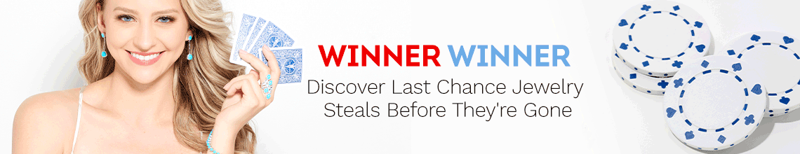 WINNER WINNER Discover Last Chance Jewelry Steals Before They're Gone