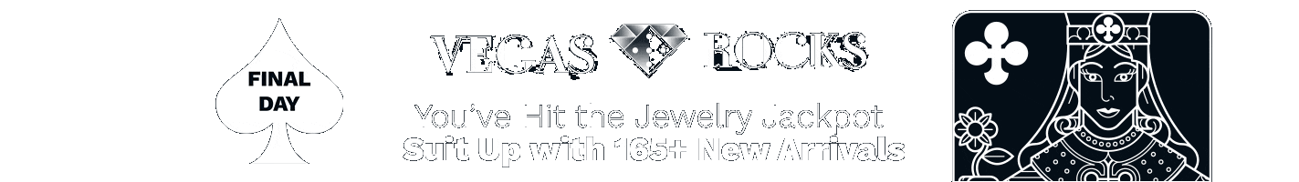Vegas Rocks | You've Hit the Jewelry Jackpot - Suit Up with 165+ New Arrivals